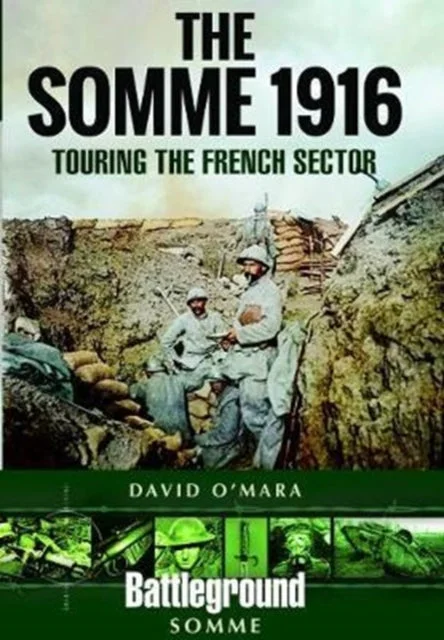 The Somme 1916 : Touring the French Sector