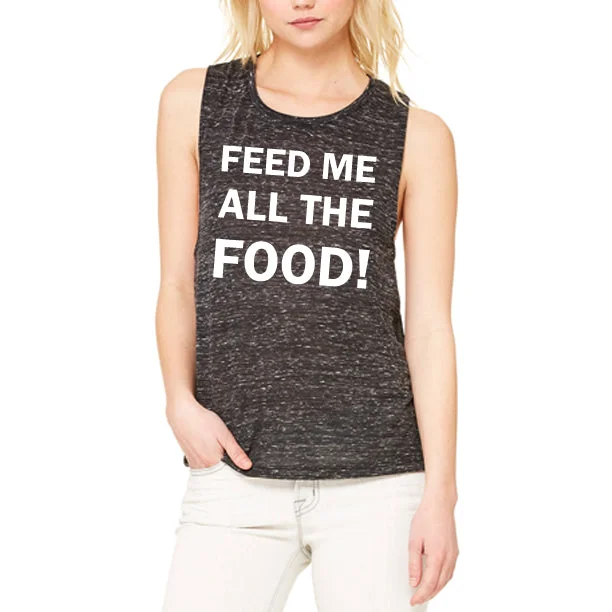 FEED ME ALL THE FOOD Women's Muscle Tank Top