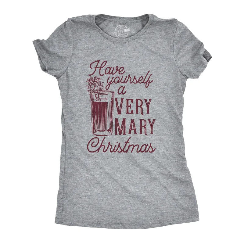 Have Yourself A Very Mary Christmas Women's T Shirt