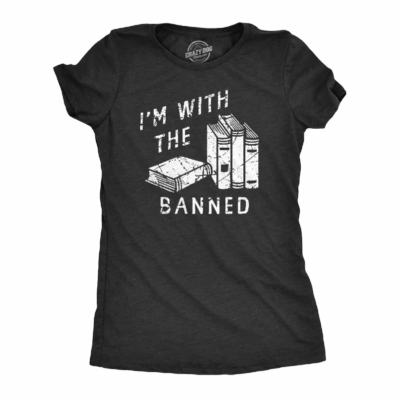 Im With The Banned Women's T Shirt