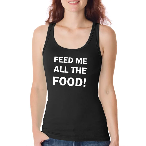 FEED ME ALL THE FOOD Women's Tank Top