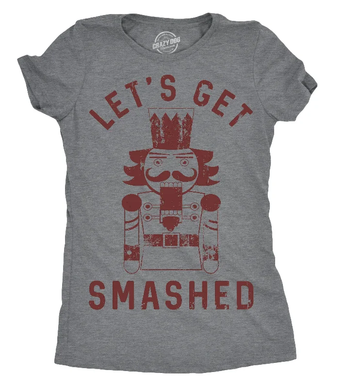 Let's Get Smashed Nutcracker Women's T Shirt