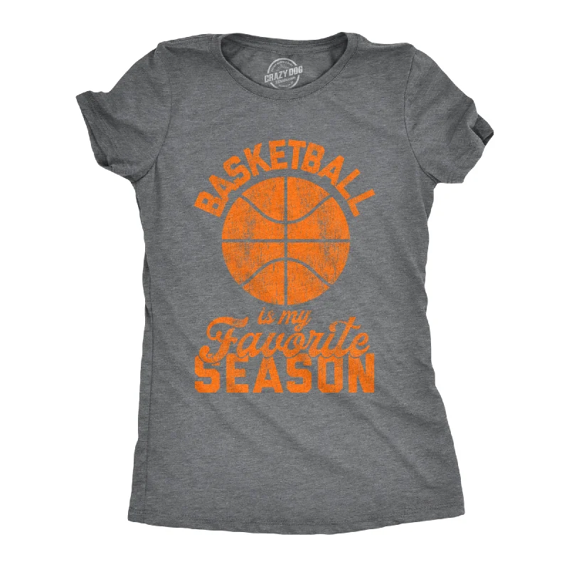 Basketball Is My Favorite Season Women's T Shirt